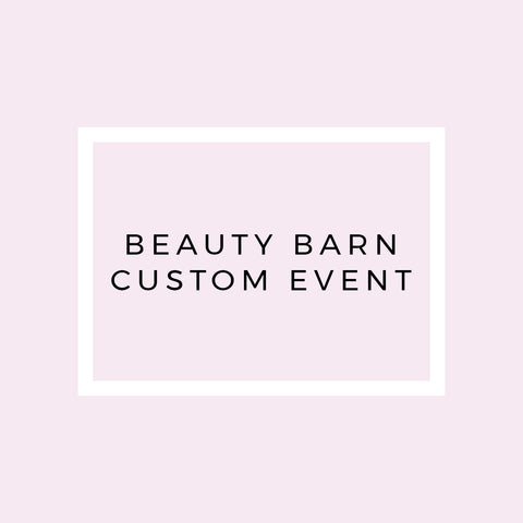 Beauty Barn Custom Event