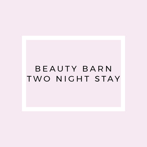 Beauty Barn Two Night Stay